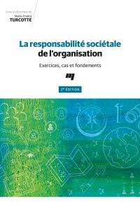 Responsabilité sociétale de l'organisation : exercices, cas et fondements - 2ème édition (La)