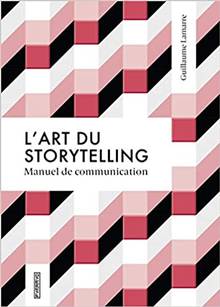 L'art du storytelling : manuel de communication