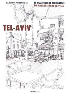 Tel-Aviv : le quartier de Florentine, un ailleurs dans la ville