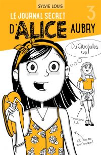 Le journal secret d'Alice Aubry, Volume 3