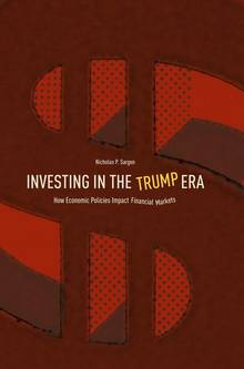 Investing in the Trump Era: How Economic Policies Impact Financial Markets (2018 edition)