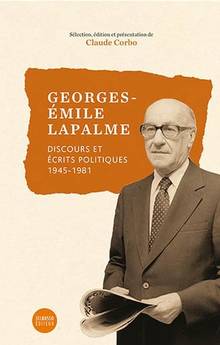Georges-Émile Lapalme : discours et écrits politiques : 1945-1981