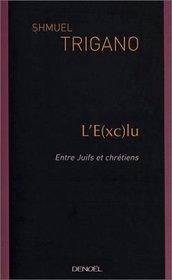 E(xc)lu, L': Entre Juifs et chrétiens