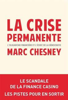 La crise permanente : l'aristocratie financière et l'échec de la démocratie : 2e édition