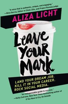 Leave Your Mark : Land Your Dream Job