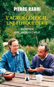Agroécologie, L' : une éthique de vie : entretien avec Jacques Caplat