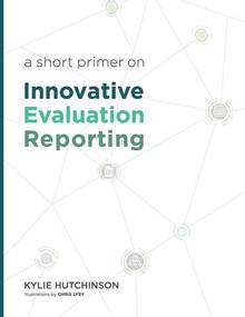 A Short Primer on Innovative Evaluation Reporting