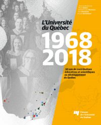 Université du Québec, 1968-2018 : 50 ans de contributions éducatives et scientifiques au développement du Québec