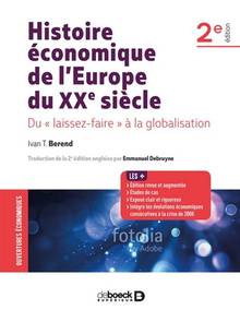 Histoire économique de l'Europe du XXe siècle : du laisser-faire à la globalisation : 2e édition