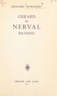 Gérard de Nerval inconnu