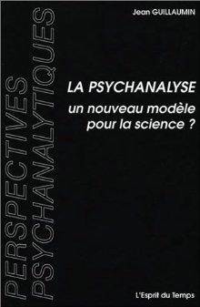 Psychanalyse, La: un nouveau modèle pour la science?
