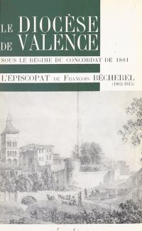 Le diocèse de Valence sous le régime du Concordat de 1801