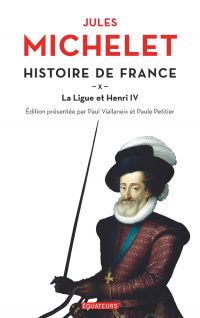 Histoire de France (Tome 10) - La ligue et Henri IV