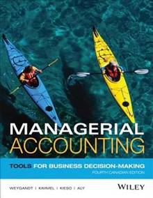 Managerial Accounting : Tools for business decision-making : 4th canadian edition