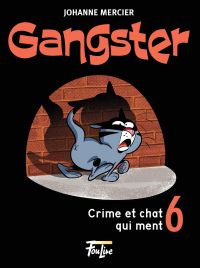 Gangster : Volume 6, Crime et chat qui ment