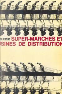 Super-marchés et usines de distribution