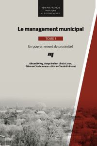 Management municipal, vol.1: Un gouvernement de proximité? (Le)