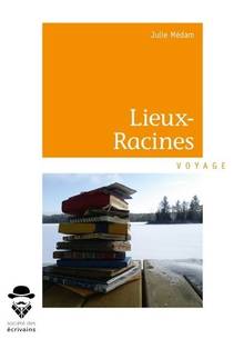 Lieux-Racines : voyage