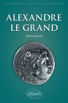 Alexandre le Grand : un philosophe en armes