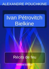 Récits de feu - Ivan Pétrovitch Bielkine
