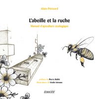 L'abeille et la ruche : manuel d'apiculture écologique 