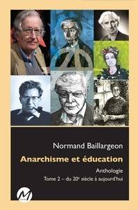 Anarchisme et éducation : anthologie Volume 2, Du 20e siècle à aujourd'hui 