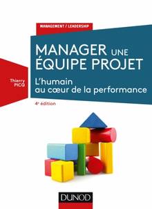 Manager une équipe projet : l'humain au coeur de la performance, 4e édition