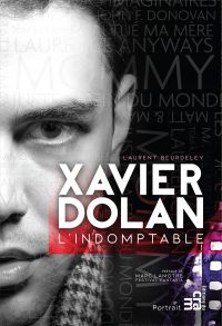 Xavier Dolan : l' indomptable