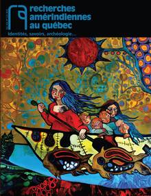 Recherches amérindiennes au Québec, v. 45, no 2-3, 2015