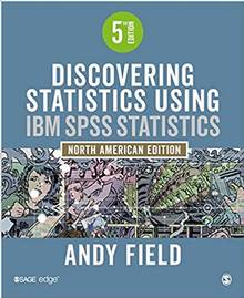 Discovering Statistics Using IBM SPSS Statistics : 5th edition