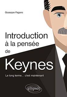 Introduction à la pensée de Keynes : le long terme... c'est maintenant