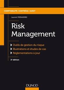 Risk management : outils de gestion du risque, illustrations et études de cas, réglementations à jour