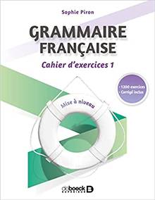 Grammaire française : cahier d'exercices Volume 1, Niveau de base