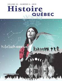 Revue Histoire Québec : Kitatisokaninowa, Volume 24, numéro 4, 2019