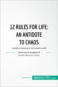 12 Rules for Life : an antidate to chaos
