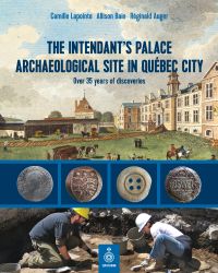 The Intendant's Palace Archaeological Site In Québec City