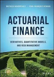 Actuarial Finance : Derivatives, Quantitative Models and Risk Management