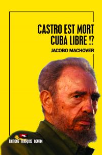 Castro est mort. Cuba est libre!?