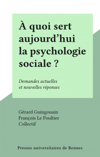 À quoi sert aujourd'hui la psychologie sociale ?
