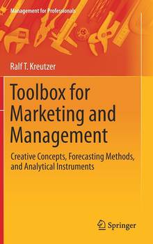 Toolbox for Marketing and Management : Creative Concepts, Forecasting Methods, and Analytical Instruments