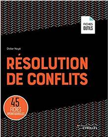 Résolution de conflits : 45 fiches opérationnelles