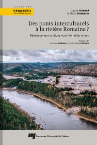Des ponts interculturels à la rivière Romaine?