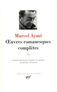 Oeuvres romanesques complètes Vol3 (Aymé, Marcel (1902-1967))