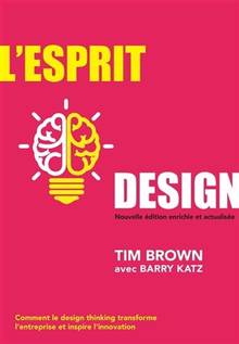 L'esprit design : comment le design thinking transforme l'entreprise et inspire l'innovation