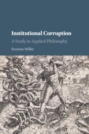 Institutional Corruption : A Study in Applied Philosophy