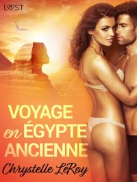 Voyage en Égypte ancienne - Une nouvelle érotique