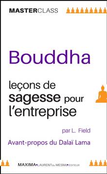 Bouddha : leçons de sagesse pour l'entreprise