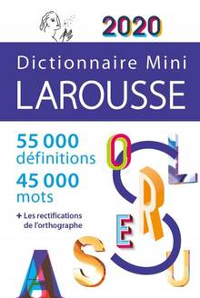 Dictionnaire mini Larousse 2020 : 55.000 définitions, 45.000 mots + les rectifications de l'orthographe  Nouvelle édition