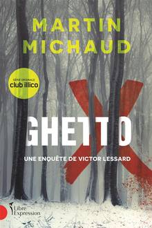 Ghetto X : une enquête de Victor Lessard