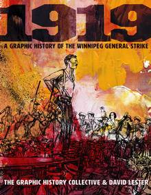 1919 : A Graphic History of the Winnipeg General Strike